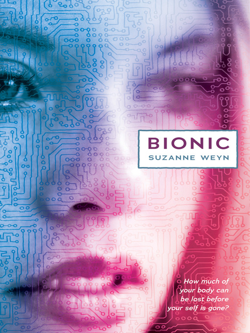 Title details for Bionic by Suzanne Weyn - Wait list
